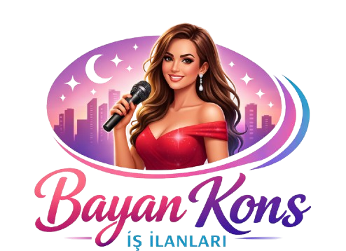 Kons is ilanlari,Gazino is ilanlari,Bayan Kons is ilanlari